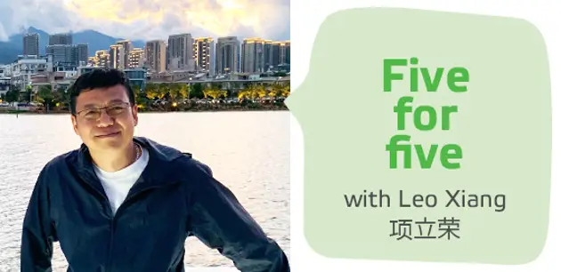 “Five for five” with Leo Xiang